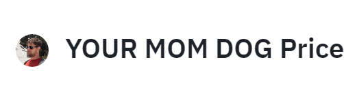 YOUR MOM DOG币的发行量是多少？